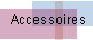 Accessoires