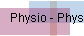 Physio - Physiotherapie